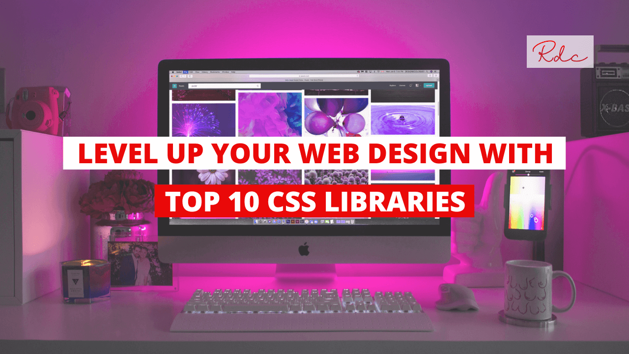 Level Up Your Web Design With These Top 10 CSS Libraries.